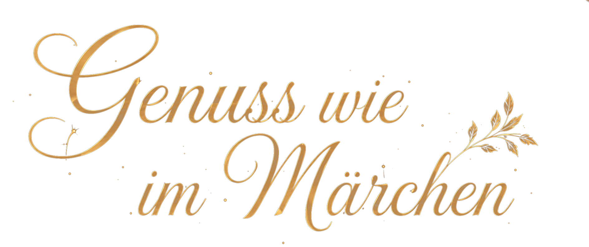Genuss wie im Märchen